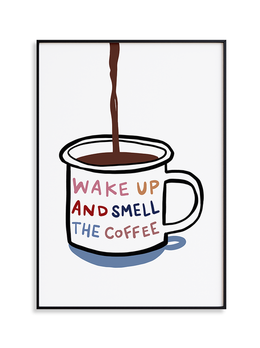 Wake up & Smell Coffee